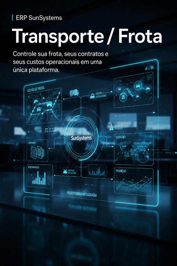 ERP SunSystems para Transporte e Frota: gestão de frota, contratos, operações e custos operacionais em uma única plataforma